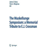 The Muskellunge Symposium: A Memorial Tribute to E.J. Crossman [Hardcover]