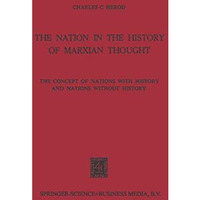 The Nation in the History of Marxian Thought: The Concept of Nations with Histor [Paperback]