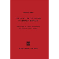 The Nation in the History of Marxian Thought: The Concept of Nations with Histor [Paperback]