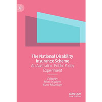 The National Disability Insurance Scheme: An Australian Public Policy Experiment [Paperback]