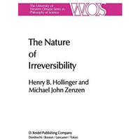 The Nature of Irreversibility: A Study of Its Dynamics and Physical Origins [Paperback]