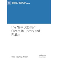 The New Ottoman Greece in History and Fiction [Paperback]