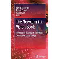 The Newcom++ Vision Book: Perspectives of Research on Wireless Communications in [Paperback]