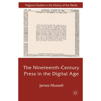 The Nineteenth-Century Press in the Digital Age [Hardcover]