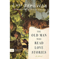 The Old Man Who Read Love Stories: A Novel [Paperback]