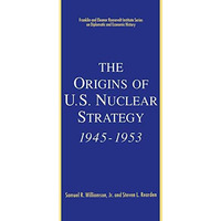 The Origins of U.S. Nuclear Strategy, 1945-1953 [Paperback]