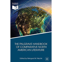 The Palgrave Handbook of Comparative North American Literature [Paperback]