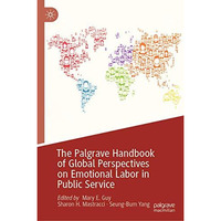 The Palgrave Handbook of Global Perspectives on Emotional Labor in Public Servic [Hardcover]