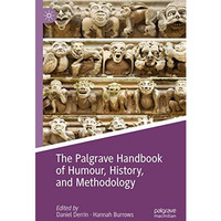 The Palgrave Handbook of Humour, History, and Methodology [Hardcover]