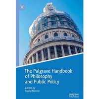 The Palgrave Handbook of Philosophy and Public Policy [Hardcover]