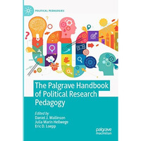 The Palgrave Handbook of Political Research Pedagogy [Paperback]