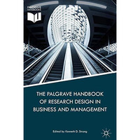 The Palgrave Handbook of Research Design in Business and Management [Paperback]