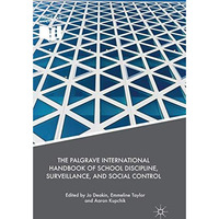 The Palgrave International Handbook of School Discipline, Surveillance, and Soci [Paperback]