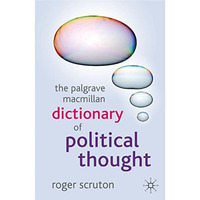 The Palgrave Macmillan Dictionary of Political Thought [Hardcover]