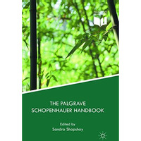 The Palgrave Schopenhauer Handbook [Paperback]