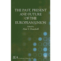 The Past, Present and Future of the European Union [Hardcover]