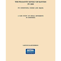 The Peasants Revolt of Banten in 1888: Its Conditions, Course and Sequel. A Cas [Paperback]