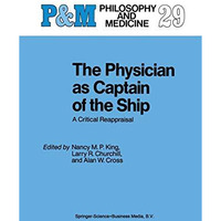 The Physician as Captain of the Ship: A Critical Reappraisal [Paperback]