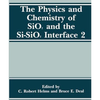 The Physics and Chemistry of SiO2 and the Si-SiO2 Interface 2 [Paperback]