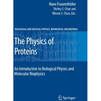 The Physics of Proteins: An Introduction to Biological Physics and Molecular Bio [Paperback]