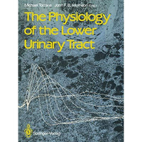 The Physiology of the Lower Urinary Tract [Paperback]