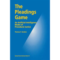 The Pleadings Game: An Artificial Intelligence Model of Procedural Justice [Hardcover]