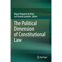 The Political Dimension of Constitutional Law [Paperback]