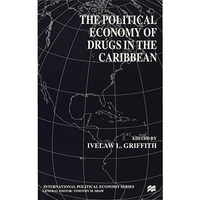 The Political Economy of Drugs in the Caribbean [Hardcover]