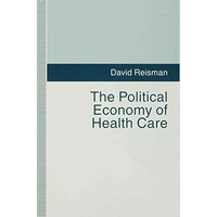 The Political Economy of Health Care [Hardcover]