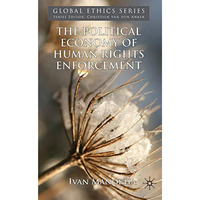 The Political Economy of Human Rights Enforcement: Moral and Intellectual Leader [Hardcover]