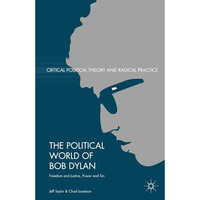 The Political World of Bob Dylan: Freedom and Justice, Power and Sin [Paperback]