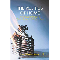 The Politics of Home: Belonging and Nostalgia in Europe and the United States [Paperback]