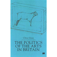 The Politics of the Art in Britain [Hardcover]