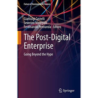 The Post-Digital Enterprise: Going Beyond the Hype [Hardcover]