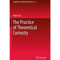 The Practice of Theoretical Curiosity [Hardcover]