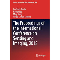 The Proceedings of the International Conference on Sensing and Imaging, 2018 [Paperback]