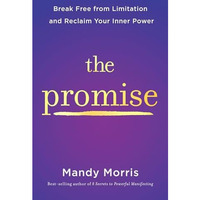 The Promise: Break Free from Limitation and Reclaim Your Inner Power [Hardcover]