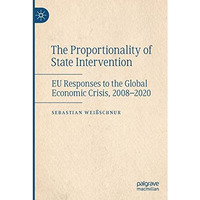 The Proportionality of State Intervention: EU Responses to the Global Economic C [Paperback]