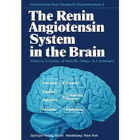 The Renin Angiotensin System in the Brain: A Model for the Synthesis of Peptides [Paperback]