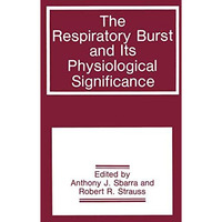 The Respiratory Burst and Its Physiological Significance [Paperback]