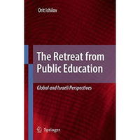 The Retreat from Public Education: Global and Israeli Perspectives [Paperback]