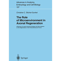 The Role of Microenvironment in Axonal Regeneration: Influences of Lesion-Induce [Paperback]