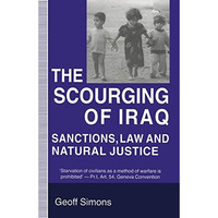 The Scourging of Iraq: Sanctions, Law and Natural Justice [Paperback]