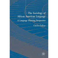 The Sociology of African American Language: A Language Planning Perspective [Hardcover]