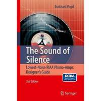 The Sound of Silence: Lowest-Noise RIAA Phono-Amps: Designer's Guide [Hardcover]