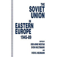 The Soviet Union in Eastern Europe, 194589 [Paperback]