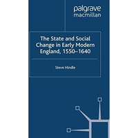 The State and Social Change in Early Modern England, 15501640 [Paperback]