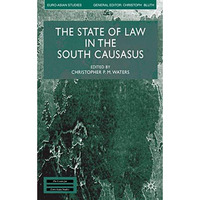 The State of Law in the South Caucasus [Hardcover]