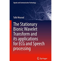 The Stationary Bionic Wavelet Transform and its Applications for ECG and Speech  [Paperback]