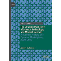 The Strategic Marketing of Science, Technology, and Medical Journals: A Business [Hardcover]